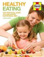 Healthy Eating di Carina Norris edito da Haynes Publishing Group