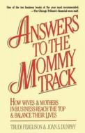 Answers To The Mommy Track di Trudi Ferguson edito da New Horizon Press Publishers Inc.,u.s.