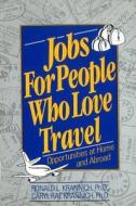 Jobs For People Who Love Travel di Ronald L. Krannich, Caryl Rae Krannich edito da Impact Publications
