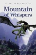 Mountain Of Whispers di Keith Robinson edito da Unearthly Tales