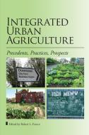 Integrated Urban Agriculture di Robert L. France edito da Libri Publishing Ltd