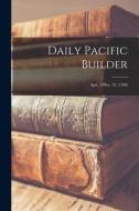 Daily Pacific Builder; Apr. 1-Dec. 31, 1946 di Anonymous edito da LIGHTNING SOURCE INC