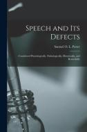 Speech And Its Defects edito da Legare Street Press