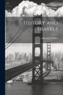 History and Travels di Amanda Miller edito da LEGARE STREET PR