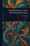 The Prodigals and Their Inheritance di (Margaret) Oliphant edito da Creative Media Partners, LLC