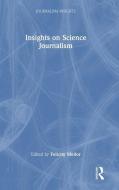 Insights On Science Journalism edito da Taylor & Francis Ltd