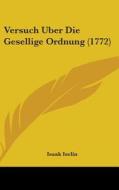 Versuch Uber Die Gesellige Ordnung (1772) di Isaak Iselin edito da Kessinger Publishing