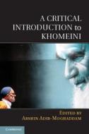 A Critical Introduction to Khomeini di Arshin Adib-Moghaddam edito da Cambridge University Press