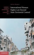 International Human Rights Law Beyond State Territorial Control di Antal Berkes edito da Cambridge University Press