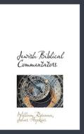 Jewish Biblical Commentators di Johns Hopkins, William Rosenau edito da Bibliolife