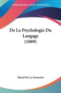 de La Psychologie Du Langage (1889) di Raoul De La Grasserie edito da Kessinger Publishing