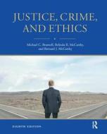 Justice, Crime, And Ethics di Michael C. Braswell, Belinda L. McCarthy edito da Taylor & Francis Ltd