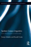 Spoken Corpus Linguistics di Svenja Adolphs, Ronald Carter edito da Taylor & Francis Ltd