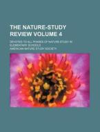 The Nature-study Review Volume 4 ; Devo di American Nature Study Society edito da Rarebooksclub.com