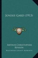 Joyous Gard (1913) di Arthur Christopher Benson edito da Kessinger Publishing