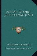 History of Saint John's Classis (1921) edito da Kessinger Publishing
