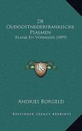 de Oudoostnederfrankische Psalmen: Klank En Vormleer (1899) di Andries Borgeld edito da Kessinger Publishing