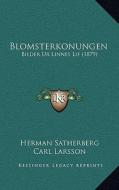 Blomsterkonungen: Bilder Ur Linnes Lif (1879) di Herman Satherberg, Carl Larsson edito da Kessinger Publishing