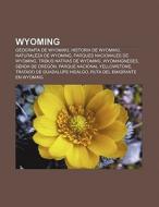 Wyoming di Source Wikipedia edito da Books LLC, Reference Series