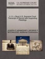 U. S. V. Boyd U.s. Supreme Court Transcript Of Record With Supporting Pleadings di Joseph F Hennessey, George F McCanless, Additional Contributors edito da Gale Ecco, U.s. Supreme Court Records