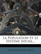 La Population Et Le Syst Me Social... di Francesco Saverio Nitti edito da Nabu Press