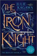 The Iron Knight Special Edition di Julie Kagawa edito da INKYARD PR