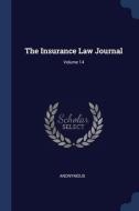 The Insurance Law Journal; Volume 14 di ANONYMOUS edito da Lightning Source Uk Ltd