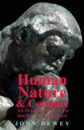 Human Nature and Conduct - An Introduction to Social Psychology di John Dewey edito da Warren Press