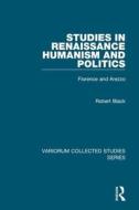 Studies in Renaissance Humanism and Politics di Robert Black edito da Routledge