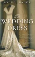The Wedding Dress di Rachel Hauck edito da Thorndike Press