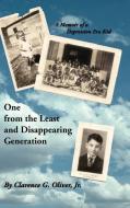One from the Least and Disappearing Generation- A Memoir of a Depression Era Kid di Clarence G. Jr. Oliver edito da Trafford Publishing