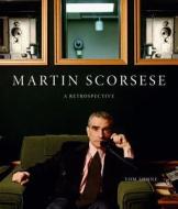 Martin Scorsese: A Retrospective di Tom Shone edito da ABRAMS