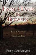 From A Land In Between di Fred Schloemer edito da America Star Books