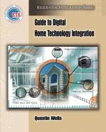 Guide to Digital Home Technology Integration di Quentin Wells edito da DELMAR