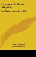 Oeuvres de Dante Alighieri: La Divine Comedie (1886) di Dante Alighieri edito da Kessinger Publishing