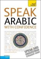 Teach Yourself Speak Arabic With Confidence di Jane Wightwick, Mahmoud Gaafar edito da Hodder Education