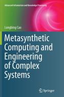 Metasynthetic Computing and Engineering of Complex Systems di Longbing Cao edito da Springer London