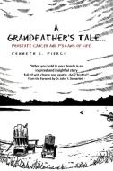 A Grandfather's Tale di Kenneth L. Pierce edito da Xlibris