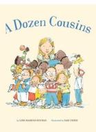 A Dozen Cousins di Lori Haskins Houran edito da Sterling Publishing Co Inc
