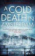 A Cold Death in Amsterdam di Anja de Jager edito da Little, Brown Book Group