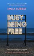 Busy Being Free di Emma Forrest edito da Orion Publishing Co