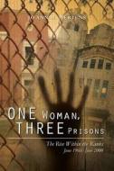 One Woman, Three Prisons: The Rise Within the Ranks June 1966 -June 2000 di Jo Ann M. Mertens edito da Createspace