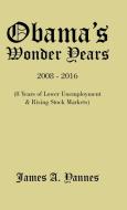 Obama'S Wonder Years di James A. Yannes edito da Trafford Publishing
