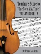 One Step at a Time: The Teacher's Score, Violin IV di Jennie Lou Klim edito da Createspace