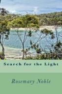 Search for the Light di Rosemary Noble edito da Createspace