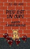 Dieu Est Un Ours Happy Thanksgiving di Z. Z. Rox Orpo edito da Createspace