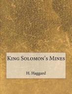 King Solomon's Mines di H. Rider Haggard edito da Createspace