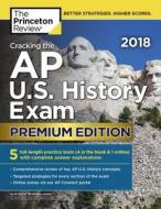 Cracking The Ap U.s. History Exam 2018 di Princeton Review edito da Random House Usa Inc