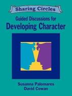 Guided Discussions for Developing Character di Susanna Palomares, David Cowan edito da INNERCHOICE PUB