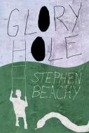 Glory Hole di Stephen Beachy edito da The University of Alabama Press